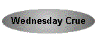 Wednesday Crue